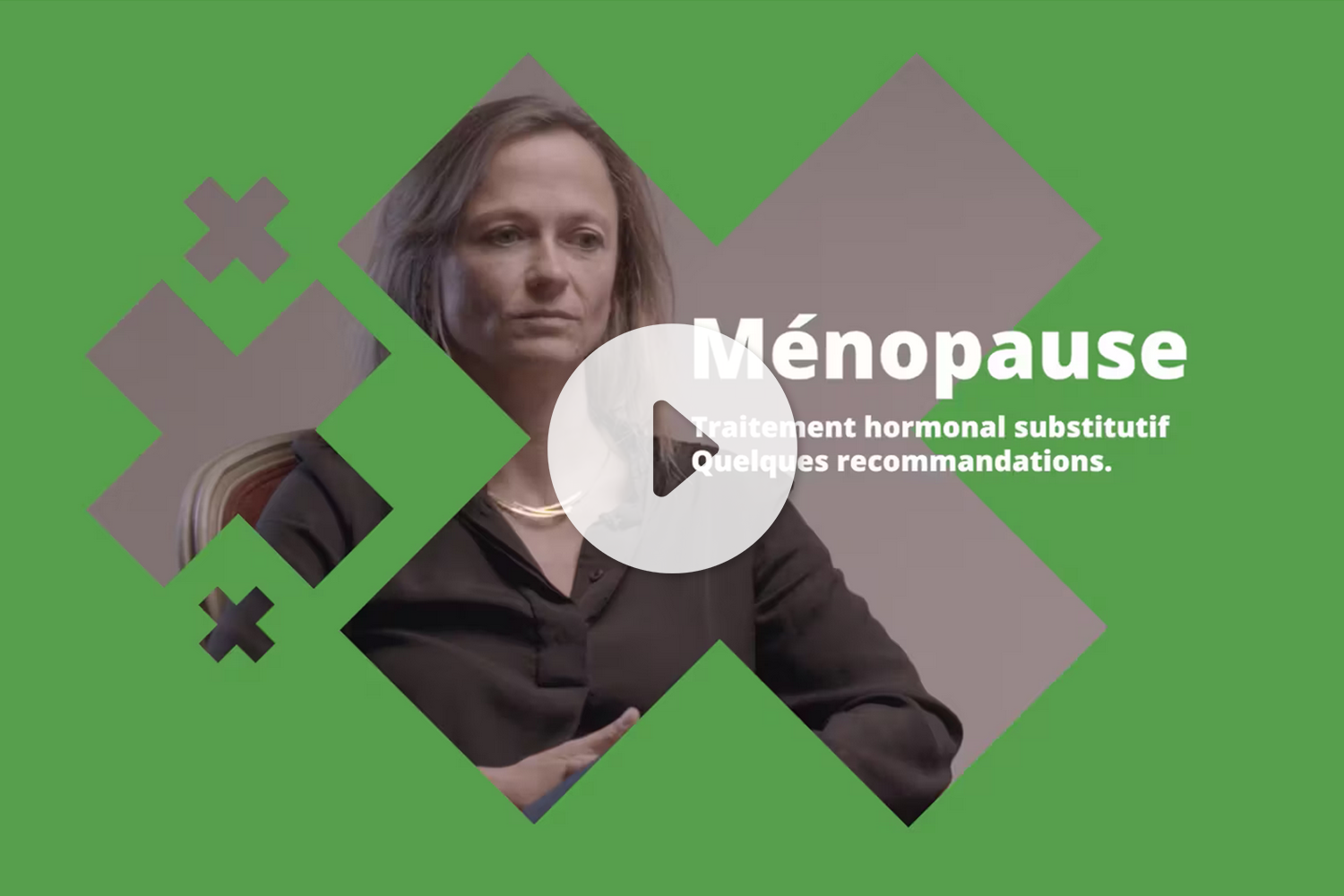 Ménopause : traitement hormonal substitutif, quelques recommandations